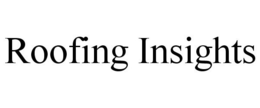 ROOFING INSIGHTS trademark