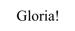 GLORIA! trademark