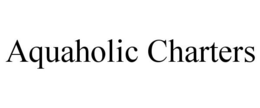 AQUAHOLIC CHARTERS trademark