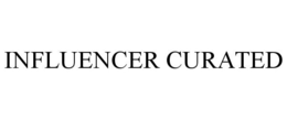 INFLUENCER CURATED trademark