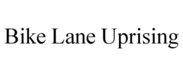 BIKE LANE UPRISING trademark