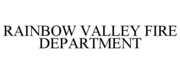 RAINBOW VALLEY FIRE DEPARTMENT trademark