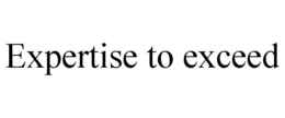 EXPERTISE TO EXCEED trademark
