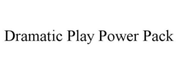 DRAMATIC PLAY POWER PACK trademark