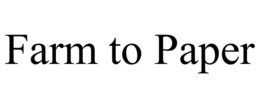 FARM TO PAPER trademark