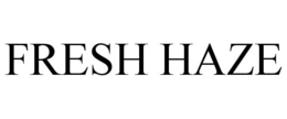 FRESH HAZE trademark