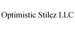 OPTIMISTIC STILEZ LLC trademark