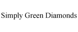 SIMPLY GREEN DIAMONDS trademark