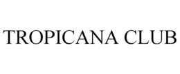 TROPICANA CLUB trademark