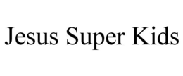 JESUS SUPER KIDS trademark