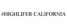 #HIGHLIFER CALIFORNIA trademark