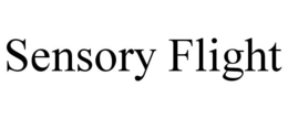 SENSORY FLIGHT trademark