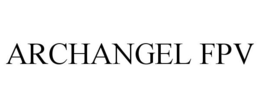 ARCHANGEL FPV trademark