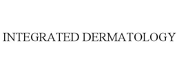 INTEGRATED DERMATOLOGY trademark