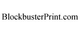 BLOCKBUSTERPRINT.COM trademark