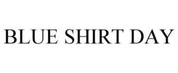 BLUE SHIRT DAY trademark