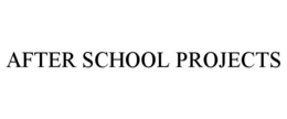 AFTER SCHOOL PROJECTS trademark