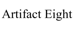 ARTIFACT EIGHT trademark