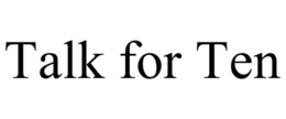 TALK FOR TEN trademark