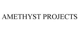 AMETHYST PROJECTS trademark