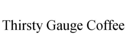 THIRSTY GAUGE COFFEE trademark