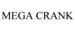 MEGA CRANK trademark