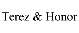 TEREZ & HONOR trademark