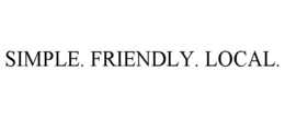 SIMPLE. FRIENDLY. LOCAL. trademark
