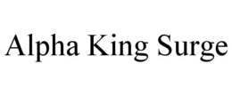ALPHA KING SURGE trademark