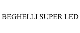 BEGHELLI SUPER LED trademark