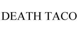 DEATH TACO trademark