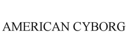 AMERICAN CYBORG trademark