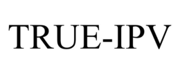 TRUE-IPV trademark