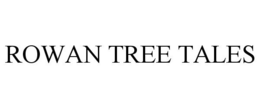 ROWAN TREE TALES trademark