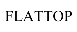 FLATTOP trademark