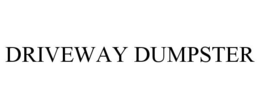 DRIVEWAY DUMPSTER trademark