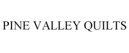 PINE VALLEY QUILTS trademark