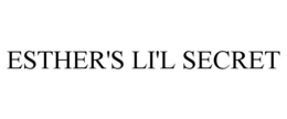 ESTHER'S LI'L SECRET trademark
