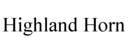 HIGHLAND HORN trademark