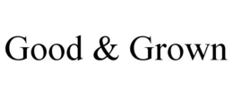 GOOD & GROWN trademark