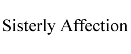 SISTERLY AFFECTION trademark
