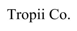 TROPII CO. trademark