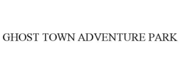 GHOST TOWN ADVENTURE PARK trademark