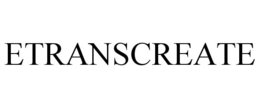 ETRANSCREATE trademark