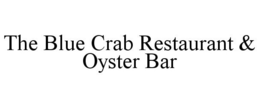 THE BLUE CRAB RESTAURANT & OYSTER BAR trademark