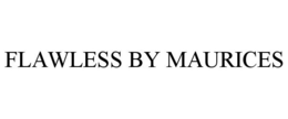 FLAWLESS BY MAURICES trademark