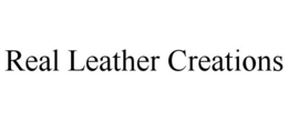REAL LEATHER CREATIONS trademark