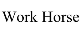 WORK HORSE trademark
