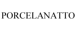 PORCELANATTO trademark