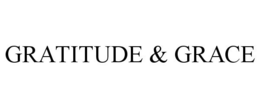 GRATITUDE & GRACE trademark